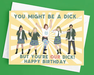 DNT - Derry Girls 'Our Dick' Birthday Card
