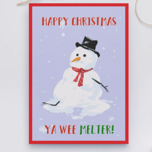 Happy Christmas Ya Wee Melter Christmas Card