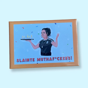 Derry Girls Michelle 'Slainte' Magnet | Derry Nice Things