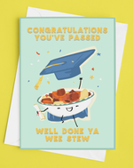 'You Passed! Congratulations ya wee stew!' Greetings Card by Derry Nice Things