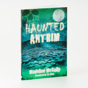 
            
                Load image into Gallery viewer, &amp;#39;Haunted Antrim&amp;#39; by Madeline McCully
            
        