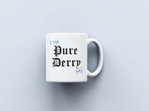 I'm Pure Derry Hi! Mug