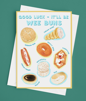 'Good Luck It'll Be Wee Buns' Greetings Card by Derry Nice Things