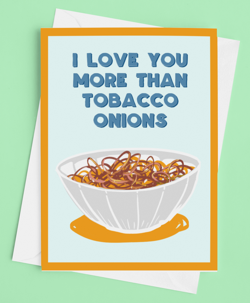 'Tobacco Onions Valentines Day Card' by Derry Nice Things